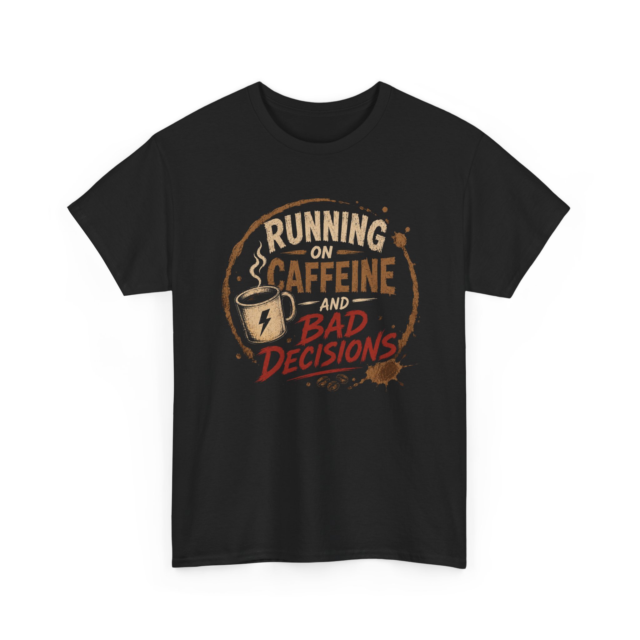 Running on Caffeine and Bad Decisions Tee