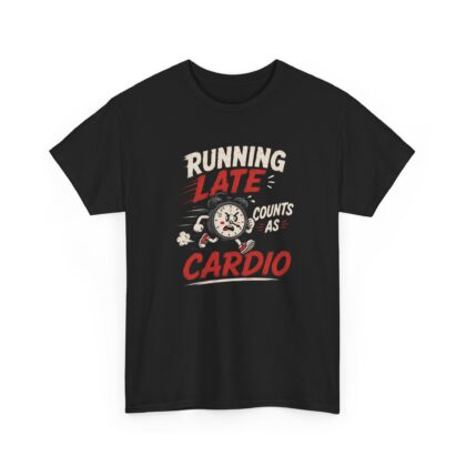 Running Late Counts as Cardio Tee